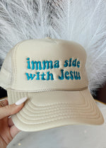 Imma Side With Jesus Trucker Hat